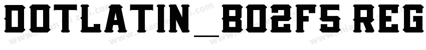 DotLatin_B02f5 Regul字体转换